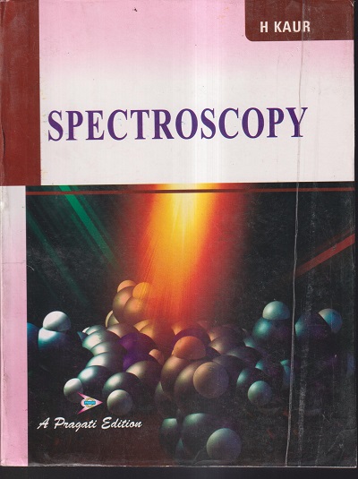 SPECTROSCOPY | H.KAUR | PRAGATI PRAKASHAN MEERUT