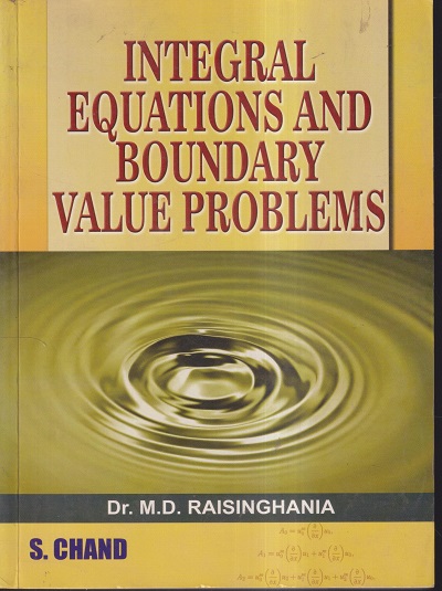 INTEGRAL EQUATIONS AND BOUNDARY VALUE PROBLEMS | DR. M.D. RAISINGHANIA | S.Chand