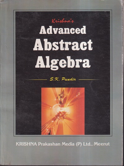 ADVANCED ABSTRACT ALGEBRA | S.K. PUNDIR |KRISHNA PRAKASHAN MEERUT