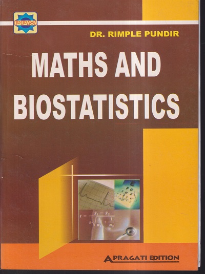 MATHS AND BIOSTATISTICS | DR.RIMPLE PUNDIR | PRAGATI PRAKASHAN MEERUT