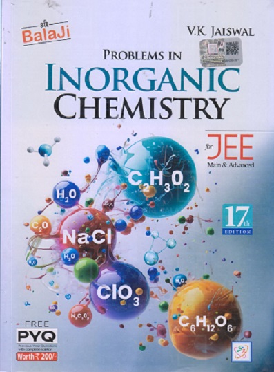 PROBLEMS IN INORGANIC CHEMISTRY FOR JEE MAIN & ADVANCED | V.K. JAISWAL | Shri Balaji Publications