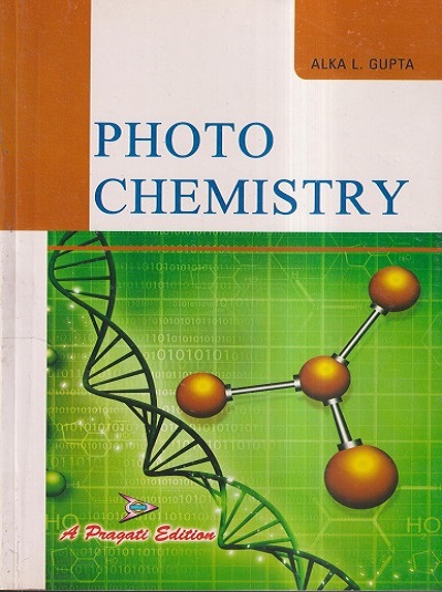 PHOTO CHEMISTRY | ALKA L.GUPTA | Pragati Prakashan, Meerut