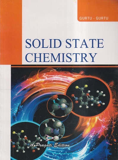 SOLID STATE CHEMISTRY | DR. J.N. GURTU, A. GURTU | Pragati Prakashan, Meerut
