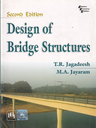 DESIGN OF BRIDGE STRUCTURES | T. R. JAGADEESH , M. A. JAYARAM | PHI