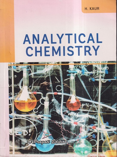 ANALYTICAL CHEMISTRY | H. KAUR | PRAGATI PRAKASHAN MEERUT