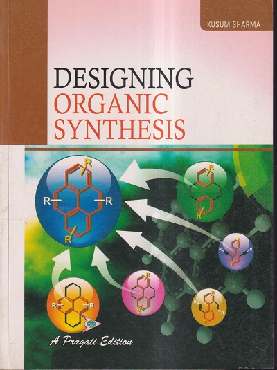 DESIGNING ORGANIC SYNTHESIS | KUSUM SHARMA | Pragati Prakashan, Meerut