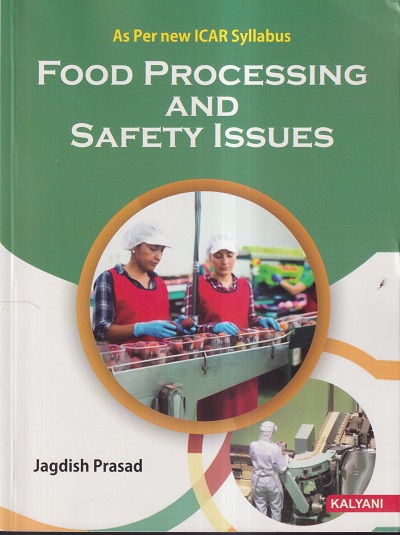 FOOD PROCESSING AND SAFETY ISSUES | JAGDISH PRASAD | KALYANI
