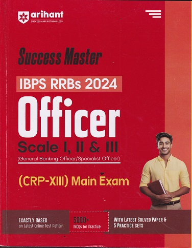 SUCCESS MASTER IBPS RRBs 2024 OFFICERS Scale I, II & III (CRP-XII) (General Banking/Specialist Officer) Main Exam | Arihant Publications