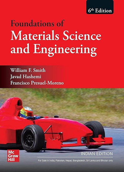 FOUNDATIONS OF MATERIALS SCIENCE AND ENGINEERING | WILLIAM F. SMITH, JAVAD HASHEMI, FRANCISCO PRESUEL-MORENO | McGraw Hill