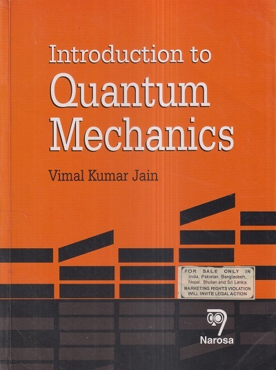INTRODUCTION TO QUANTUM MECHANICS | VIMAL KUMAR JAIN | Narosa
