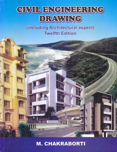 CIVIL ENGINEERING DRAWING (Including Architectural Aspect) | M. CHAKRABORTI | Standard