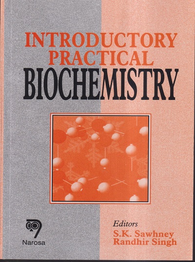 INTRODUCTORY PRACTICAL BIOCHEMISTRY | S.K. SAWHNEY, RANDHIR SINGH | NAROSA