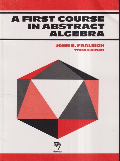 A FIRST COURSE IN ABSTRACT ALGEBRA | JOHN B. FRALEIGH | NAROSA