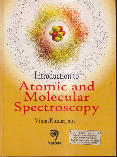 INTRODUCTION TO ATOMIC AND MOLECULAR SPECTROSCOPY | VIMAL KUMAR JAIN |NAROSA
