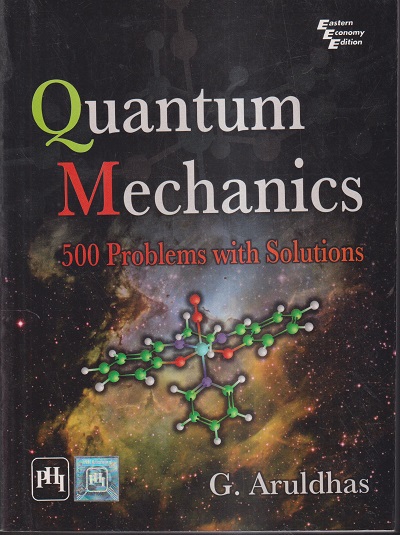 QUANTUM MECHANICS 500 PROBLEMS WITH SOLUTIONS| G. ARULDHAS | PHI