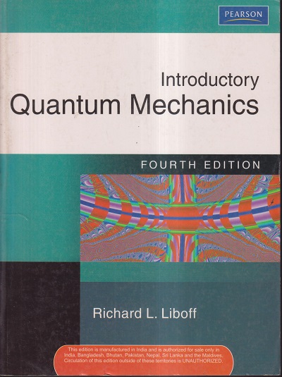 INTRODUCTORY QUANTUM MECHANICS | RICHARD L. LIBOFF | PEARSON