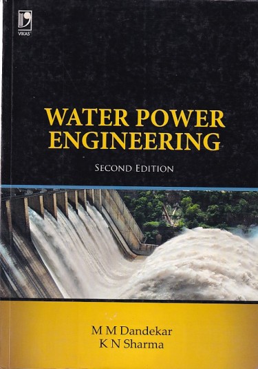WATER POWER ENGINEERING | M. M. DANDEKAR , K. N. SHARMA | Vikas Publishing