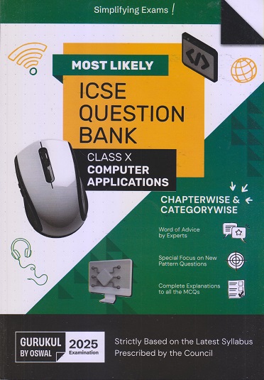 MOST LIKELY ICSE QUESTION BANK (Chapterwise & Categorywise) 2025 Class X/Class 10th COMPUTER APPLICATIONS | Oswal Gurukul
