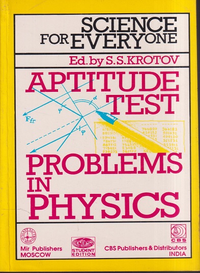 SCIENCE FOR EVERYONE APTITUDE TEST (PROBLEMS IN PHYSICS) | S.S. KROTOV | CBS PUBLISHERS