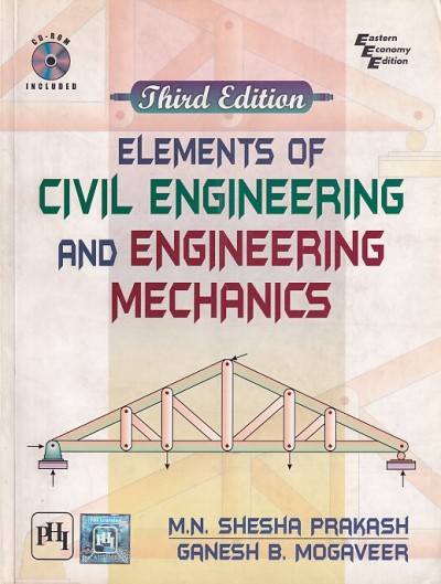 ELEMENTS OF CIVIL ENGINEERING AND ENGINEERING MECHANICS | M. N. SHESHA PRAKASH , GANESH B. MOGAVEER | PHI