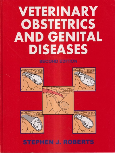 VETERINARY OBSTETRICS AND GENITAL DISEASES | STEPHEN J. ROBERTS | CBS PUBLISHERS