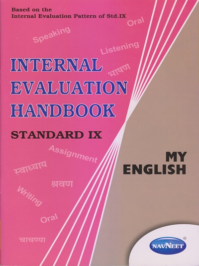 INTERNAL EVALUATION HANDBOOK Std. IX / Std. 9 MY ENGLISH | नवनीत एज्युकेशन (इंडिया) लि (Navneet Education India Ltd)