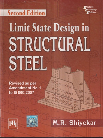 LIMIT STATE DESIGN IN STRUCTURAL STEEL | M. R. SHIYEKAR | PHI