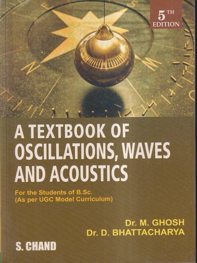 A TEXTBOOK OF OSCILLATIONS, WAVES AND ACOUSTICS | DR. M. GHOSH, DR. D. BHATTACHARYA | S. CHAND