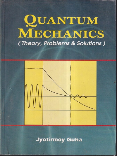 QUANTUM MECHANICS ( THEORY, PROBLEMS & SOLUTIONS ) | JYOTIRMOY GUHA | BOOKS AND ALLIED PUBLICATION