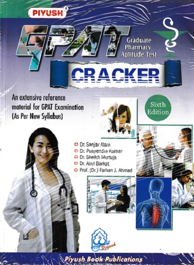 GPAT CRACKER (Graduate Pharmacy Aptitude Test) | DR.SANJAR ALAM, DR. PUSPENDRA KUMAR, MR. SHEIKH MURTUJA, DR. ABUL BARKAT, PROF. DR. FARHAN J. AHMAD | Piyush