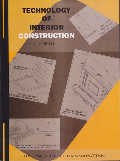 TECHNOLOGY OF INTERIOR CONSTRUCTION (PART-2) | VASUDEO CHANNAPATTAN