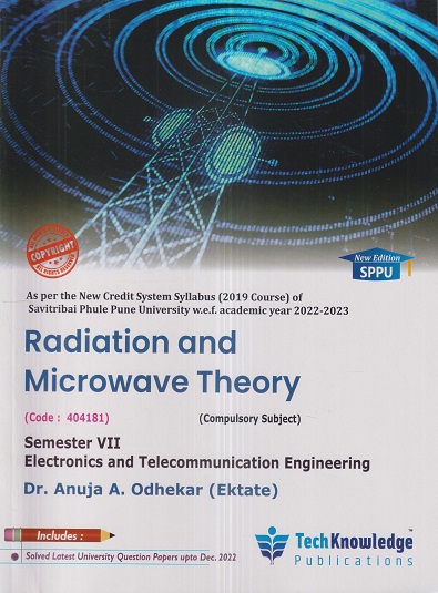 RADIATION AND MICROWAVE THEORY (E & TC Engg. Sem 7) SPPU | DR. ANUJA A. ODHEKAR (EKTATE) | TechKnowledge Publications