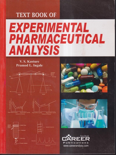 TEXTBOOK OF EXPERIMENTAL PHARMACEUTICAL ANALYSIS | V.S. KASTURE, PRAMOD L. INGALE | CAREER