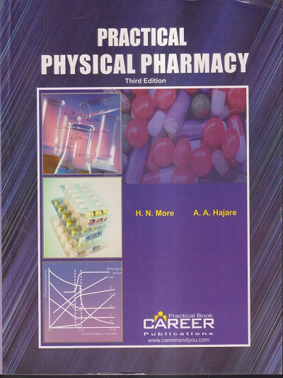 PRACTICAL PHYSICAL PHARMACY | H. N. MORE , A. A. HAJARE | CAREER PUBLICATIONS