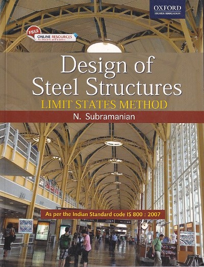 DESIGN OF STEEL STRUCTURES LIMIT STATES METHOD | N. SUBRAMANIAN | Oxford