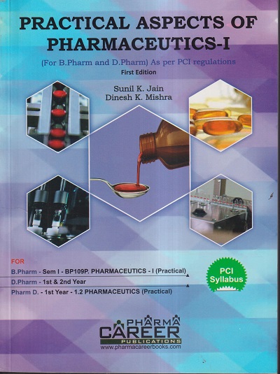 PRACTICAL ASPECTS OF PHARMACEUTICS- I | SUNIL K JAIN , DINESH K. MISHRA | CAREER