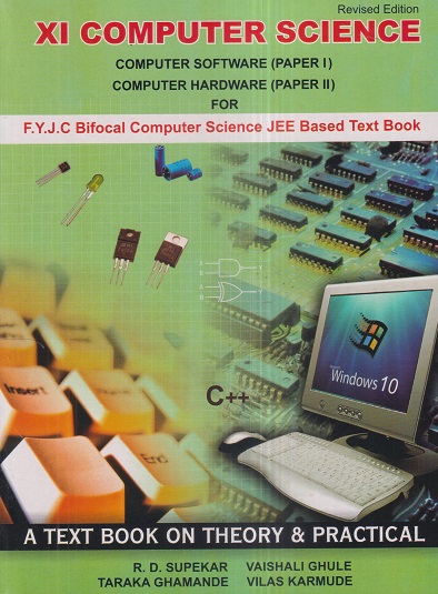 XI Computer Science (Computer Software Paper I & Computer Hardware Paper II) Class- 11 | R.D. SUPEKAR, VAISHALI GHULE, TARAKA GHAMANDE, VILAS KARMUDE | Mayureshwar Prakashan