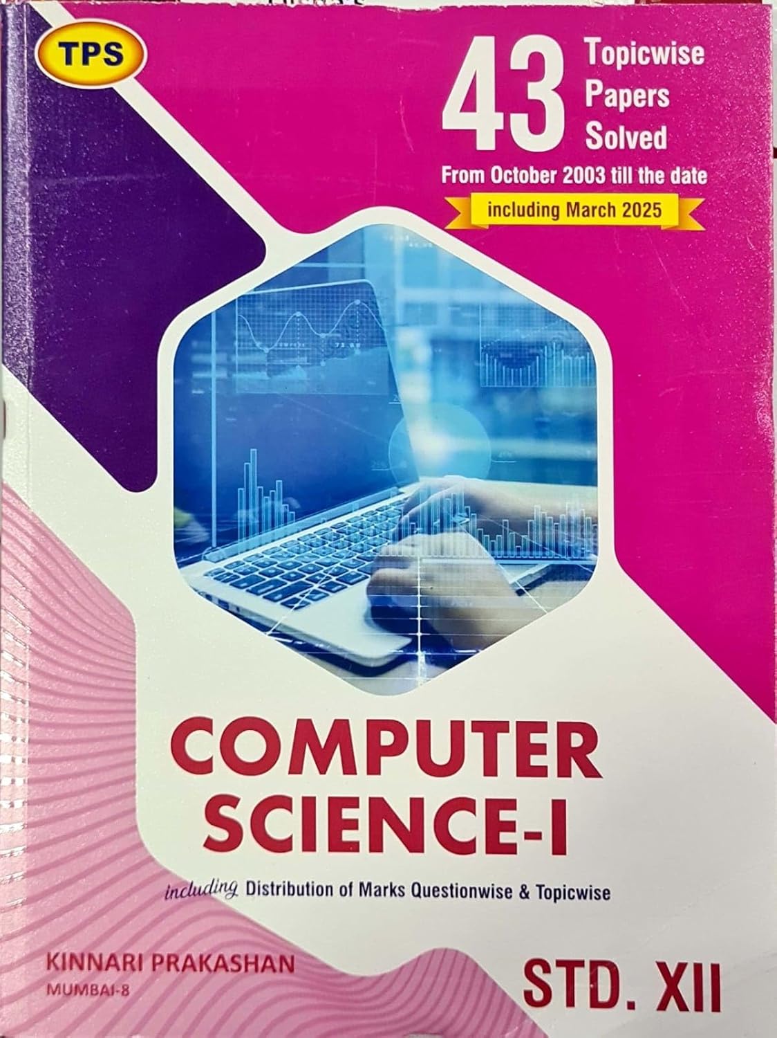 TPS COMPUTER SCIENCE 1 (43 Topicwise Papers Solved From October 2003 Till The Date) Std. XII/Std. 12 | Kinnari Prakashan