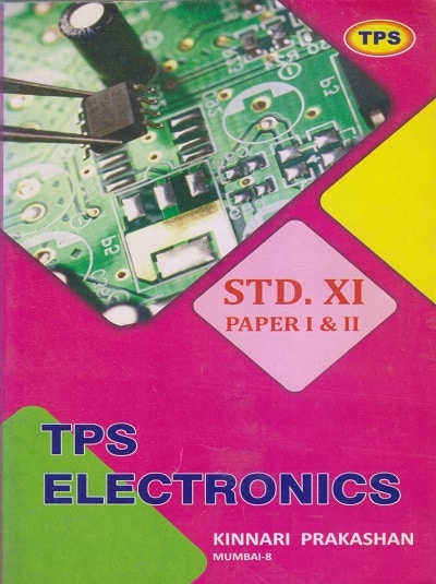 TPS ELECTRONICS (Paper I & II) Std. XI/Std. 11 | Kinnari Prakashan