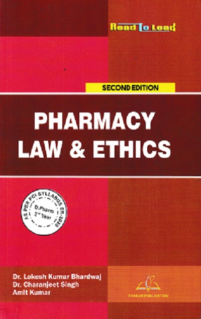 PHARMACY LAW & ETHICS | DR. LOKESH KUMAR BHARDWAJ, DR. CHARANJEET SINGH, AMIT KUMAR | THAKUR