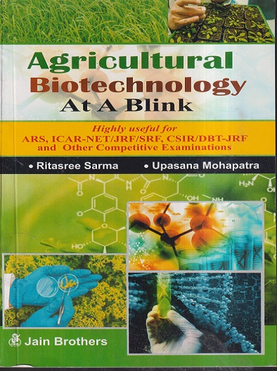 AGRICULTURAL BIOTECHNOLOGY AT A BLINK | RITASREE SARMA, UPASANA MOHAPATRA | JAIN BROTHERS