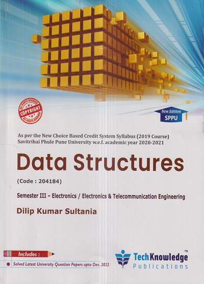 DATA STRUCTURES (Electronics/E & TC Engg. Sem 3) SPPU | DILIP KUMAR SULTANIA | TechKnowledge Publications