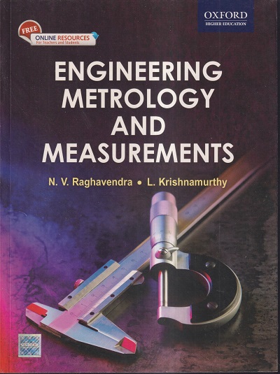 ENGINEERING METROLOGY AND MEASUREMENTS | N.V.RAGHAVENDRA, L. KRISHNAMURTHY | OXFORD