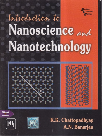 INTRODUCTION TO NANOSCIENCE AND NANOTECHNOLOGY | K.K.CHATTOPADHYAY, A.N. BANERJEE | PHI
