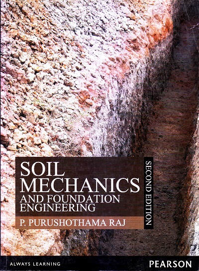 SOIL MECHANICS AND FOUNDATION ENGINEERING | P. PURUSHOTHAMA RAJ | Pearson