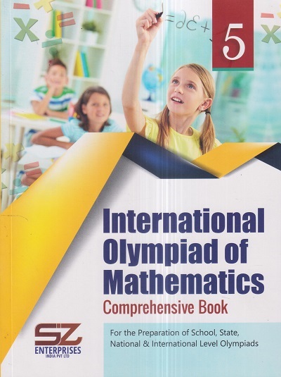 INTERNATIONAL OLYMPIAD OF MATHEMATICS Comprehensive Book Class 5 | SILVER ZONE