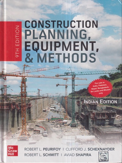 CONSTRUCTION PLANNING EQUIPMENT AND METHODS | ROBERT L. PEURIFOY, CLIFFORD J. SCHEXNAYDER, ROBERT L. SCHMITT, AVIAD SHAPIRA | McGraw Hill