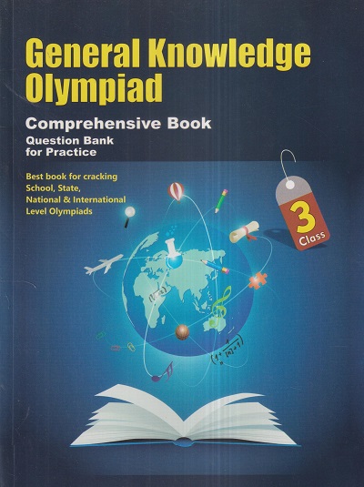 GENERAL KNOWLEDGE OLYMPIAD WORKBOOK Class 3 | SILVER ZONE