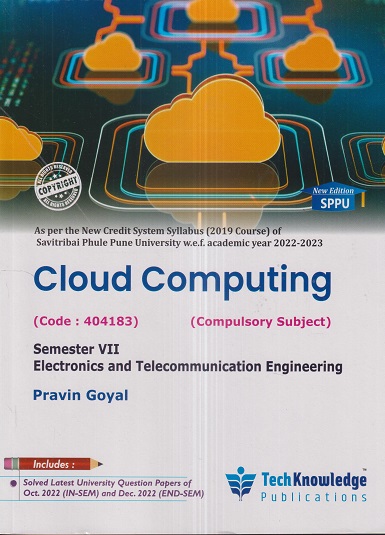 CLOUD COMPUTING (E & TC Engg. Sem. 7) SPPU | PRAVIN GOYAL | TechKnowledge Publications