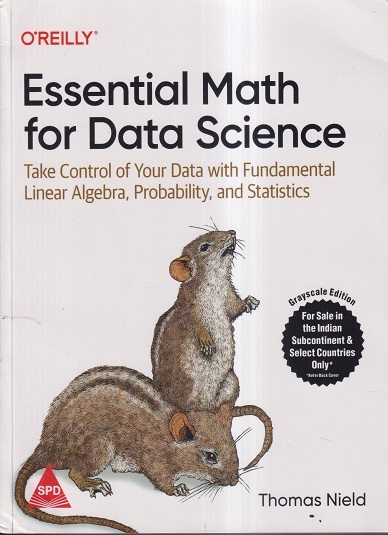 OREILLY ESSENTIAL MATH FOR DATA SCIENCE | THOMAS NIELD | Shroff Publishers And Distributors (SPD)